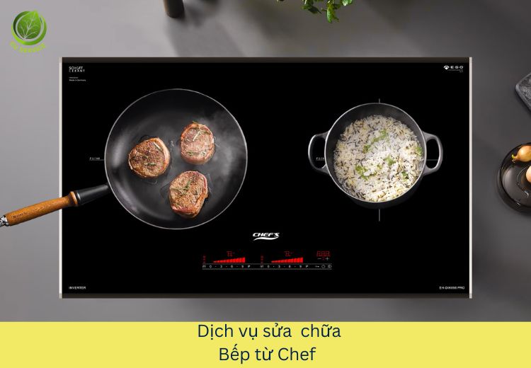 Sửa bếp từ Chefs mất nguồn uy tín, giá cả phải chăng