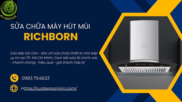 Sửa chữa máy hút mùi Richborn bảo hành chính hãng