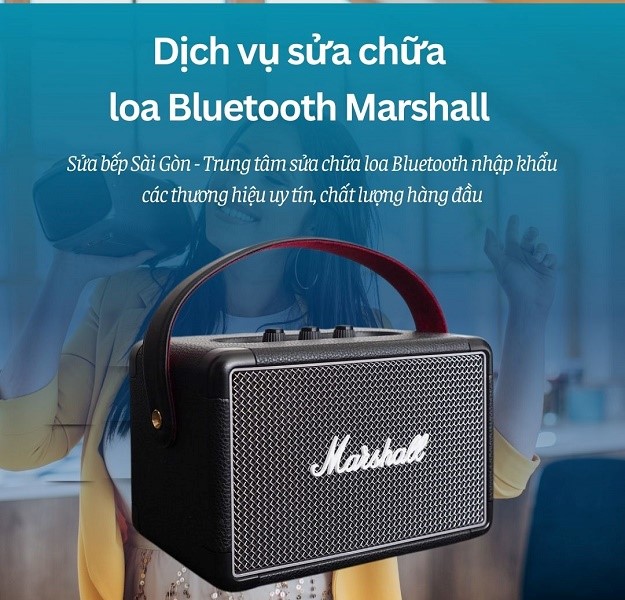 Dịch vụ sửa chữa loa Bluetooth Marshall uy tín, chuyên nghiệp hàng đầu