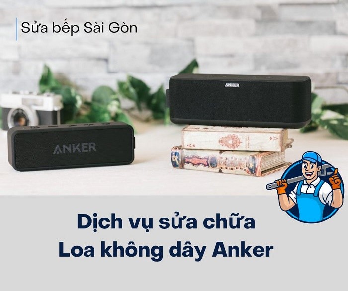 Dịch vụ Sửa chữa loa không dây Anker chuyên nghiệp, uy tín