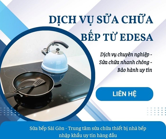 Sửa chữa bếp từ Edesa chính hãng chuyên nghiệp có bảo hành