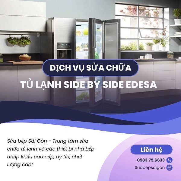 Sửa chữa tủ lạnh Side by Side Edesa uy tín, chuyên nghiệp