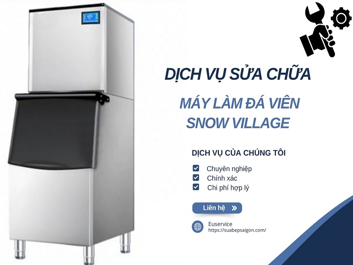 Sửa chữa máy làm đá viên Snow Village uy tín
