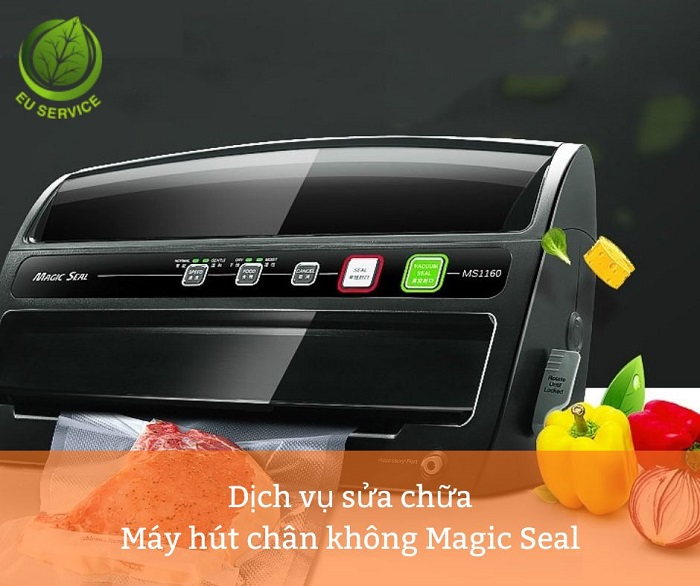 Dịch vụ sửa chữa máy hút chân không Magic Seal uy tín, giá cạnh tranh