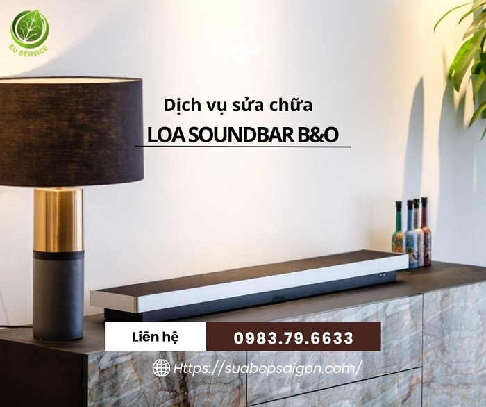 Sửa chữa loa SoundBar B&O - Sửa lỗi nhanh, hiệu quả lâu dài