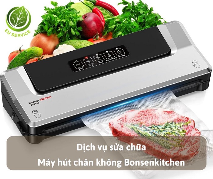 Sửa chữa máy hút chân không Bonsenkitchen uy tín, triệt để lỗi