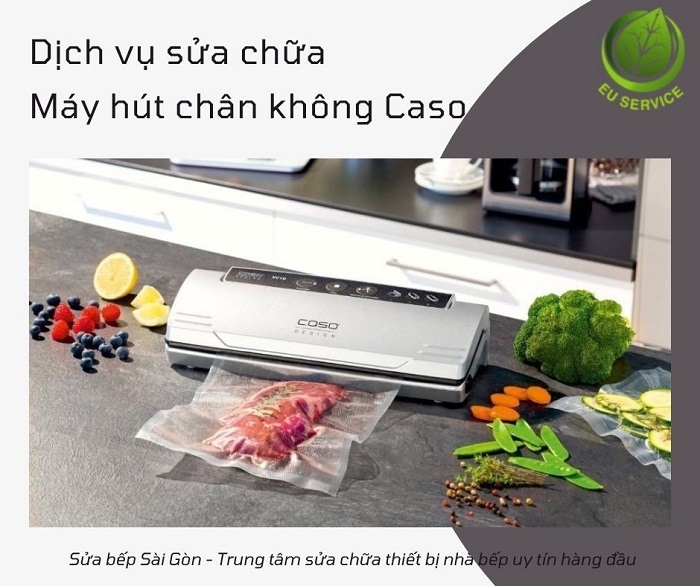 Sửa chữa máy hút chân không Caso chính hãng, giá hợp lý