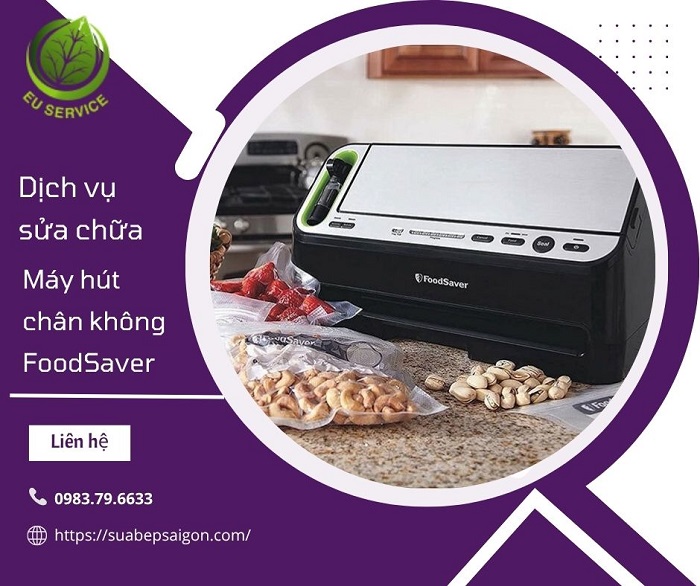 Sửa chữa máy hút chân không FoodSaver - Dịch vụ uy tín, linh kiện chính hãng
