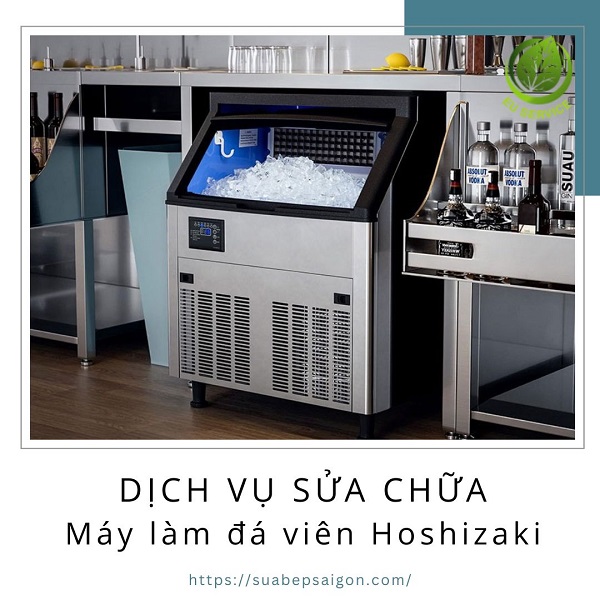 Sửa chữa máy làm đá viên Hoshizaki uy tín, giá cả hợp lý