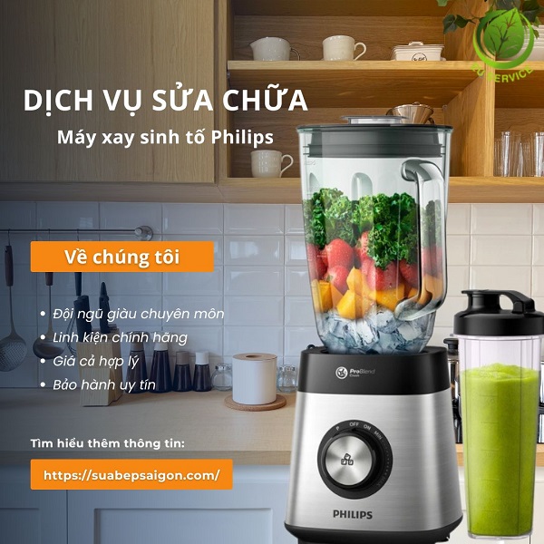 Sửa máy xay sinh tố Philips uy tín - Dịch vụ chuyên nghiệp, tận tâm